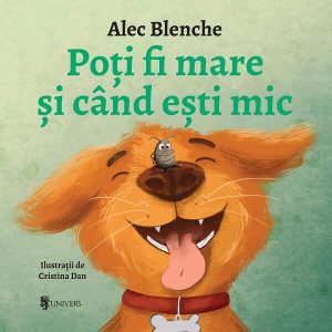 Poti fi mare si cand esti mic UNIVERS