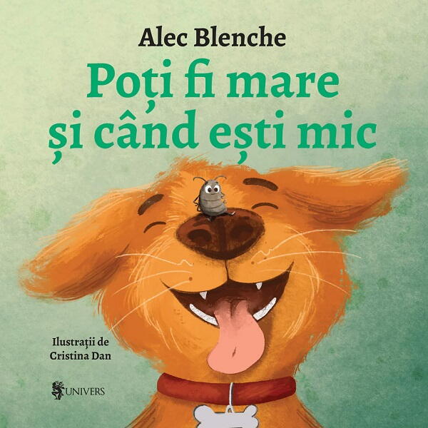 Poti fi mare si cand esti mic UNIVERS