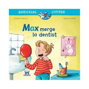 Soricelul cititor - Max merge la dentist DPH
