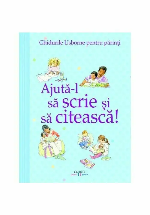 Ajuta-l sa scrie si sa citeasca! Ghidurile Usborne pentru parinti Corint