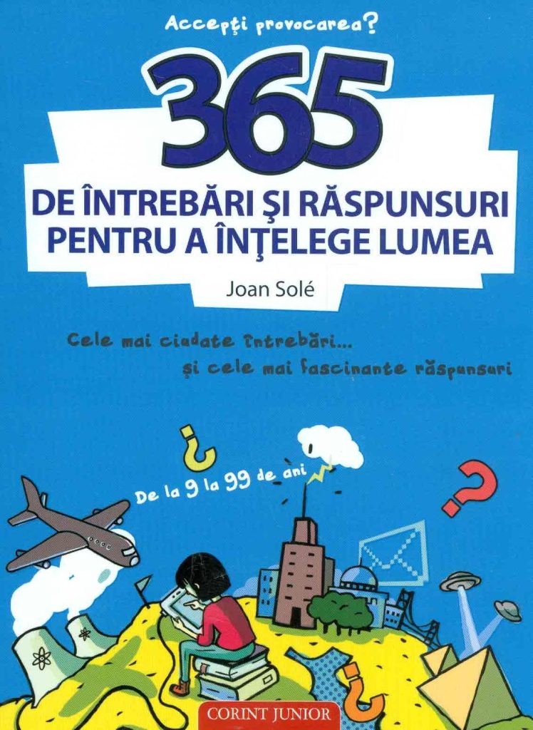 365 de intrebari si raspunsuri pentru a intelege lumea Corint