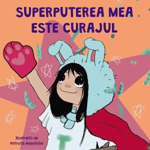 Superputerea mea este curajul UNIVERS