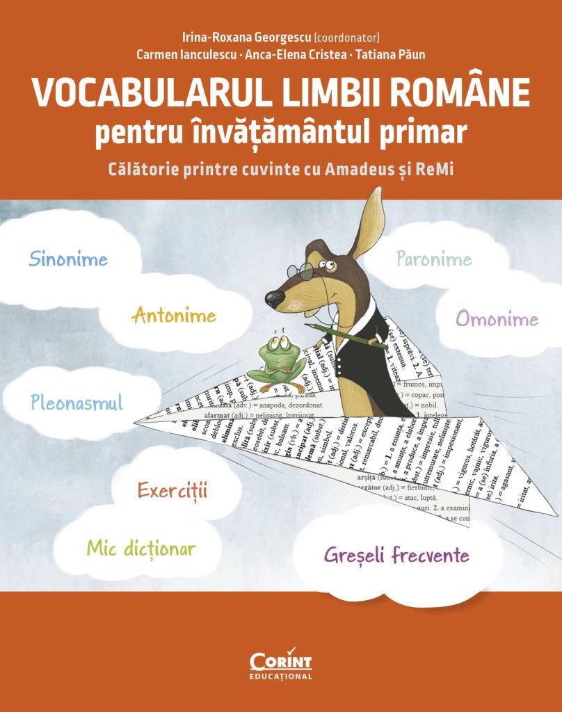 Vocabularul limbii romane pentru invatamantul primar. Invat si exersez cu Amadeus si Remi Corint